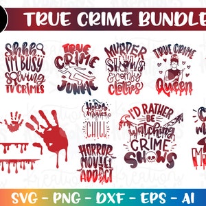 True Crime Bundle svg 11 designs TV show junkie Crime Scene Horror  print iron on color cut file Cricut Download vector SVG png Sublimation