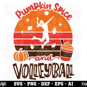 Pumpkin Spice and Volleyball SVG coffee latte Volleyball Girl fall season vintage hand drawn iron on cut file cricut download png dxf