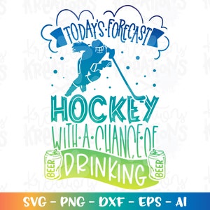 Pronóstico de hoy Hockey con la posibilidad de beber svg Ice Hockey girl print cut File Cricut Silhouette Cameo descargar Vector SVG EPS dxf PNG