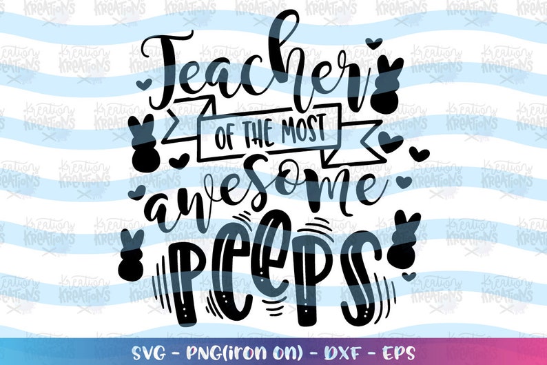 Easter Teacher SVG Teacher of the most awesome peeps svg ...