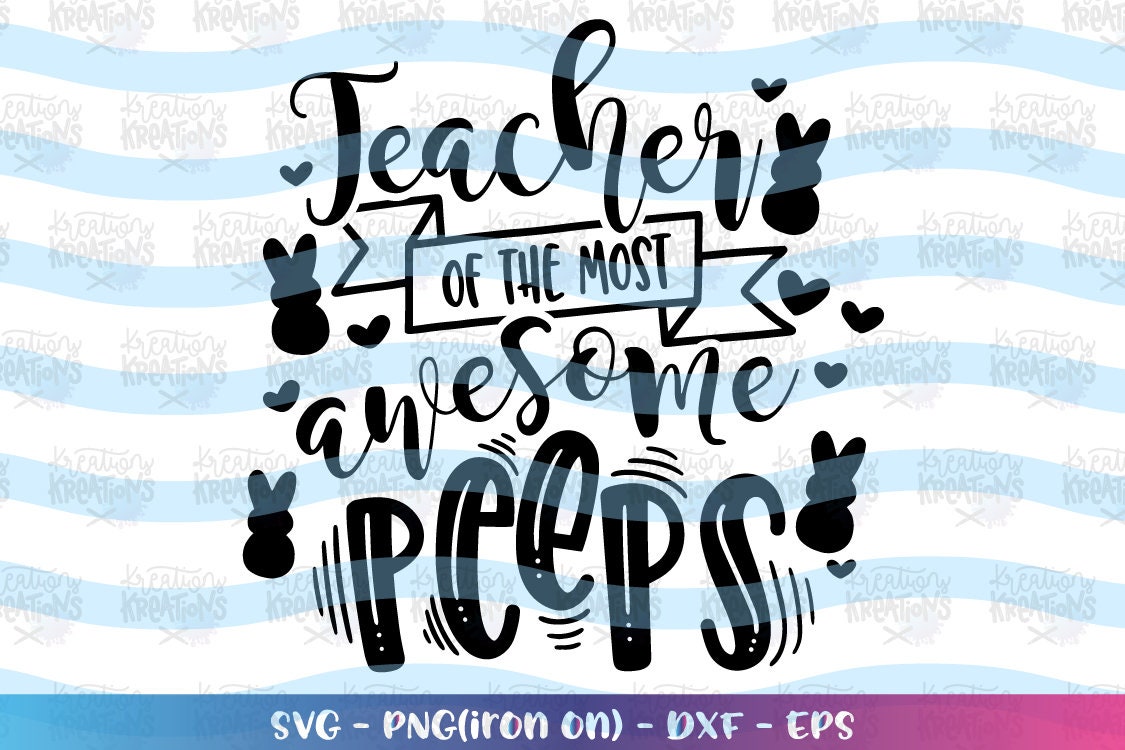 Download Easter Teacher Svg Teacher Of The Most Awesome Peeps Svg Cute Etsy