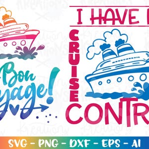 Bon Voyage SVG Não tenho Cruise Control SVG Citação de navio de cruzeiro Barco SVG Impressão Decalque Camisa Corte Arquivos Cricut Silhueta Download Vetor PNG DXF