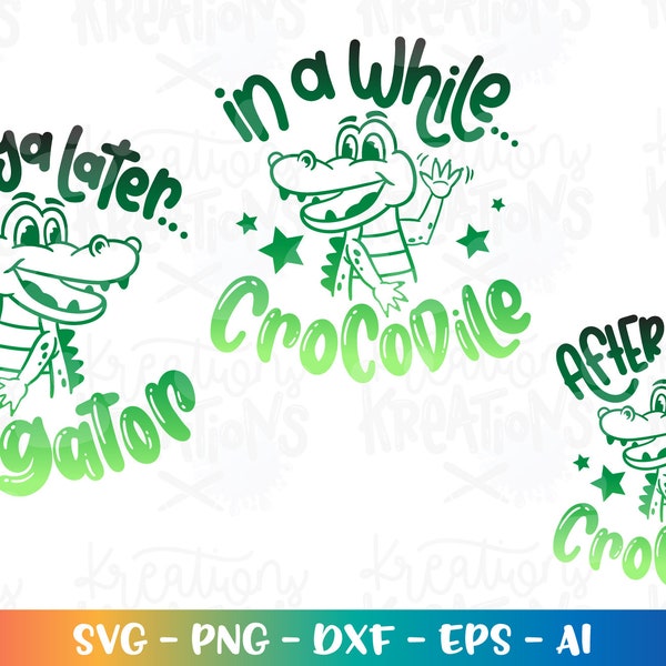 Hasta luego Alligator svg En un rato Crocodile niños a juego camisas imprimen hierro en archivos cortados Cricut Silhouette Instant Download vector dxf