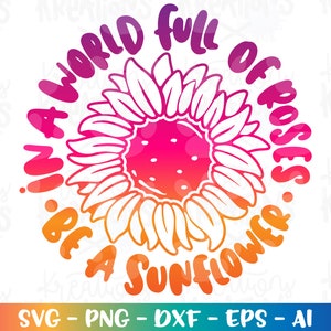 I en värld full av rosor, var en solros svg, sommarcitat, stryk-på-tryck, skjorta, klippfil, silhuett, Cricut, direktnedladdning, vektor, eps, png, dxf