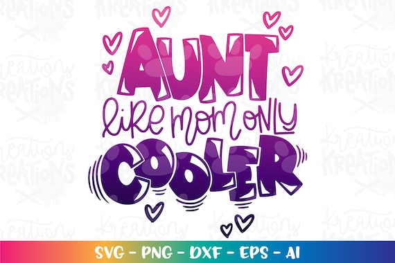 Aunt Like Mom Only Cooler Svg Auntie Squad Auntie Iron on Cut | Etsy
