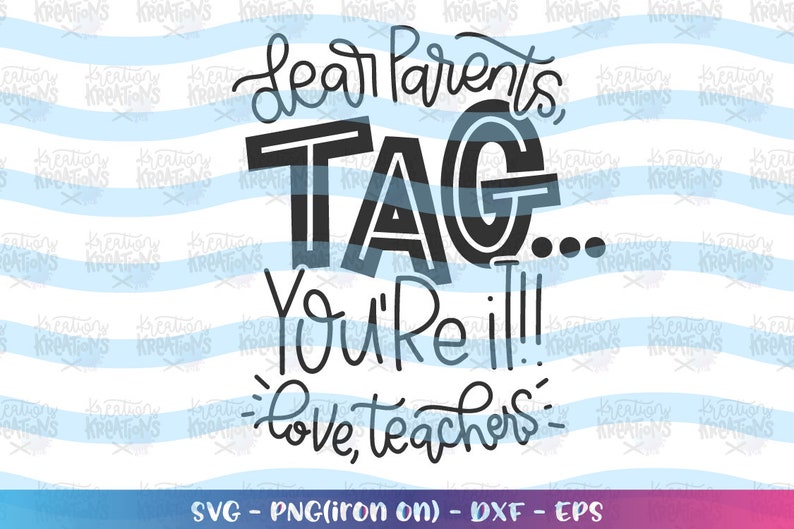 Download Teacher quote svg Dear Parents Tag..you're it SVG End of ...