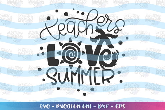 Download Teacher Svg Teachers Love Summer Svg Summer Teacher Gift Idea Etsy