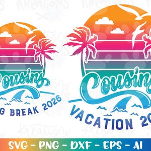 Cousins Vacation svg Cousins Spring Break Beach Custom print decal iron on cut file silhouette cricut cameo download vector png Sublimation