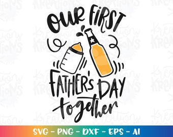 Our first Father's Day together SVG father's day svg Pint half pint print cut file Cricut Silhouette instant Download vector SVG png eps dxf