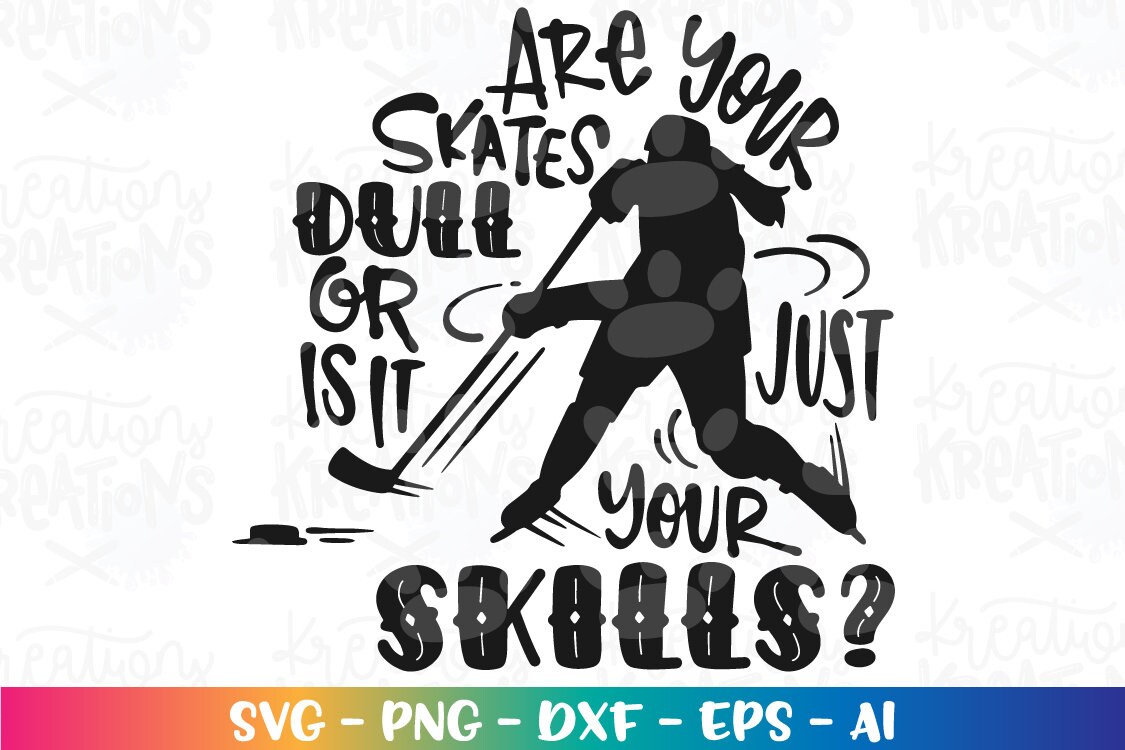 Ice Hockey Girl Svg Are Your Skates Dull or is Just Your Etsy