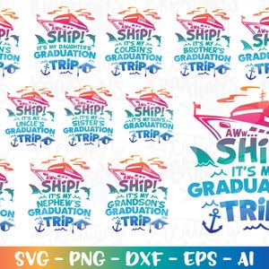 Aww Ship! it's my Graduation Trip Bundle svg Graduation Family cruise ship print iron on cut file silhouette cricut studio Download