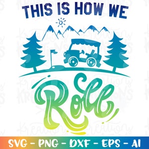 これが私たちのロール方法です SVG ゴルフ svg ゴルフの名言 svg ゴルフの格言 svg アイロンでカットしたファイル Cricut シルエット インスタントダウンロード ベクター SVG png eps dxf