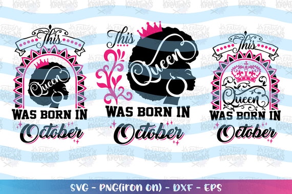 Download This Queen Was Born In October Svg Afro Girl October Birthday Etsy