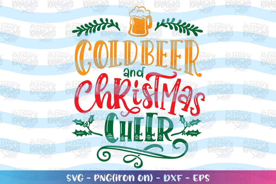 Download Cold Beer and Christmas Cheer svg Christmas quote print ...