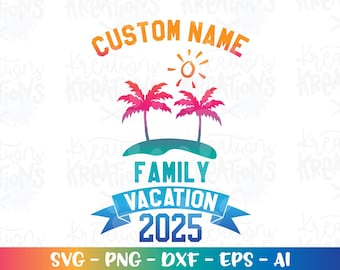 Family Vacation svg Family Name svg Customized print decal cut cutting file silhouette cricut cameo instant download vector svg png
