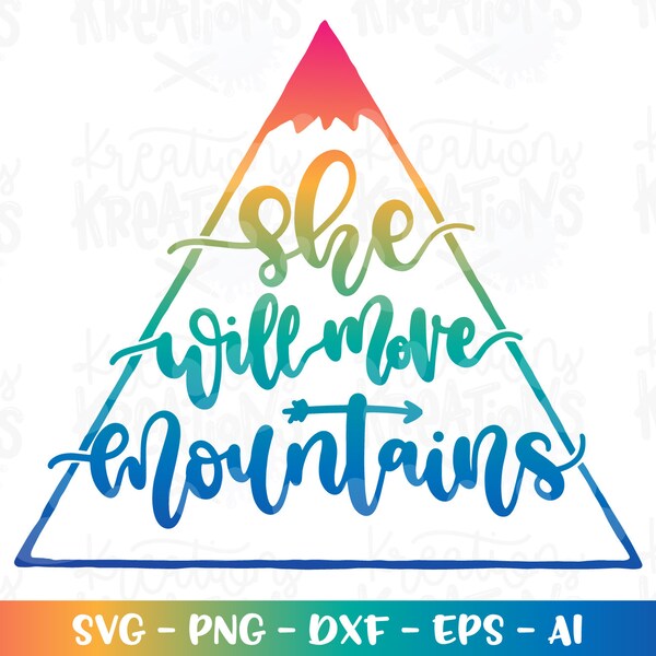 She will move Mountains svg girl Mountain quotes  sayings svg print iron on cut file silhouette cricut studio instant svg eps png dxf