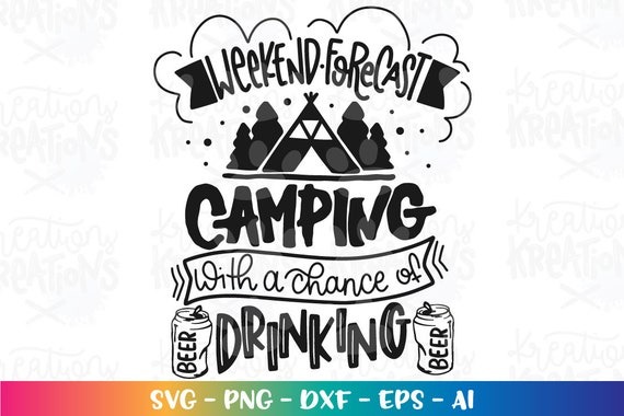 Download Weekend Forecast Camping With A Chance Of Drinking Svg Tent Art Collectibles Drawing Illustration Delage Com Br