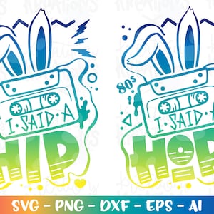 I Said a Hip SVG I Said a Hop Mixtape Osterhase 80er Jahre Design Zwillinge Passende Bügelbild Schnittdatei Cricut Silhouette Download Vektor png