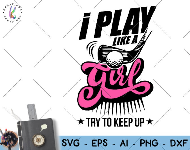 Download Golf SVG Golf girl I play like a girl svg Golf Ball Golf ...