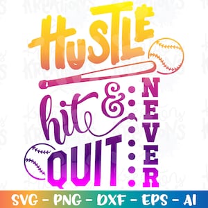 Hustle Hit and never Quit svg baseball quote saying printable iron on design svg cut Files Cricut Silhouette Cameo Vector SVG EPS dxf PNG