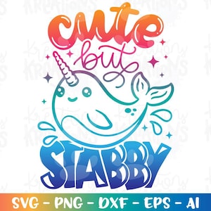 Cute but Stabby SVG Narwhal funny humor quote saying puns printable iron on cut files Cricut Silhouette Download vector png dxf Sublimation