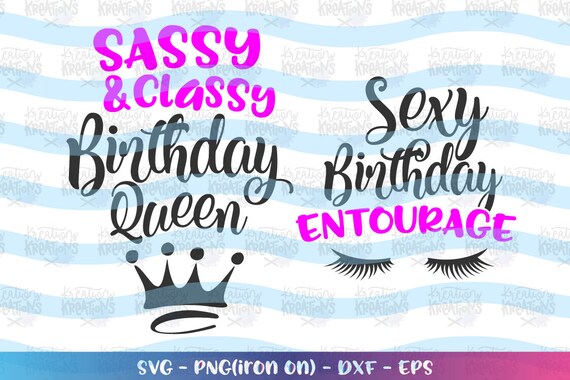 Download Birthday Svg Sassy And Classy Birthday Queen Svg Entourage Svg Etsy