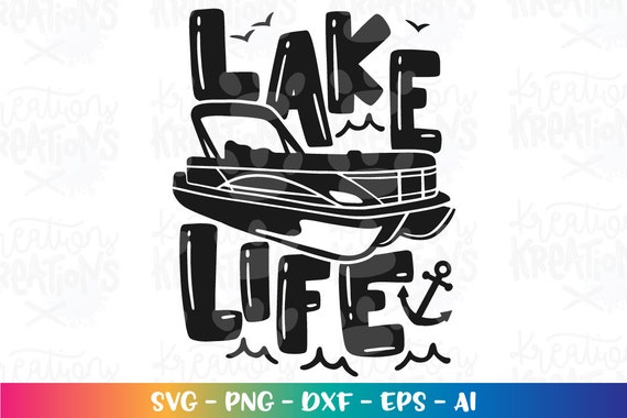 Pontoon Boat Svg Boat Lake Life Quote Pontoon Boat Svg Print Decal Shirt  Cut Files Cricut Silhouette Instant Download Vector SVG Png Eps Dxf 