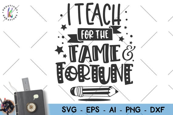 Download Teacher Life Svg I Teach For The Fame And Fortune Svg Funny Etsy