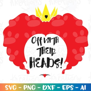 May include: Red heart with a crown and the text "Off with their heads!" in black lettering.