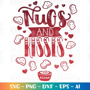 Nugs and Kisses svg Chicken Nuggets Funny Love Valentine's citas lindo hierro de impresión en archivos cortados silueta cricut cameo descarga instantánea png