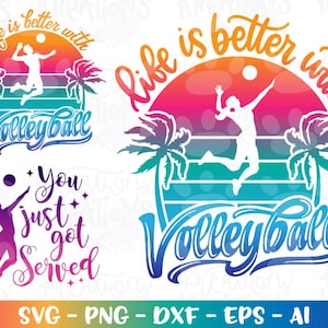 May include: A colorful volleyball-themed graphic with the text "Life is better with Volleyball." The design features a volleyball player silhouette, palm trees, and a sunset backdrop. The image also includes the text "You just got served."