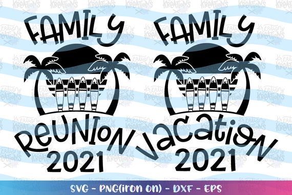 Download Family Reunion 2021 svg Family Vacation Surf Board Summer ...