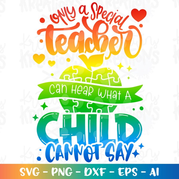 Only a special teacher can hear what a child cannot say svg Autism awareness teacher quotes cute sayings cut files Cricut Download png dxf