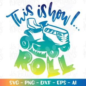 This is how I Roll SVG Lawn Mower quote funny svg Father's Day svg iron on printable cut file Cricut Silhouette vector SVG png eps dxf