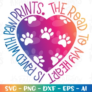 La route qui mène à mon cœur est pavée d'impressions PAW svg patte commémorative coeur chat chien impression fer sur fichier coupe silhouette cricut studio téléchargement