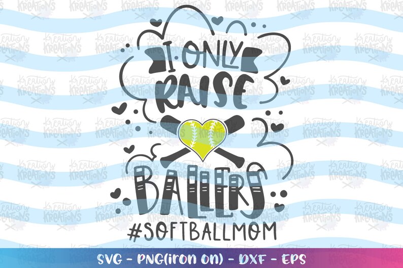 Download I only raise ballers svg Softball Mom quote saying ...