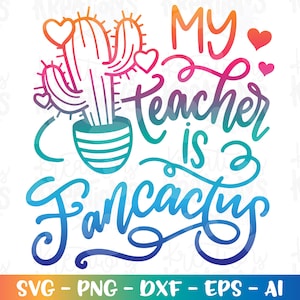 Professor SVG Meu professor é fancactus SVG cacto svg Professor citação desenhado à mão impressão ferro em arquivo de corte Cricut Download instantâneo vetor SVG png
