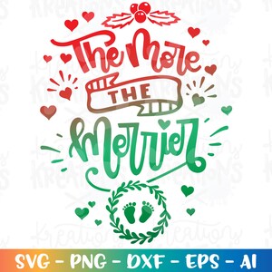 Cuanto más feliz svg Recién nacido cita SVG Embarazada svg Navidad bebé recién nacido imprimible svg imprimir archivo cortado Cricut Silueta vector