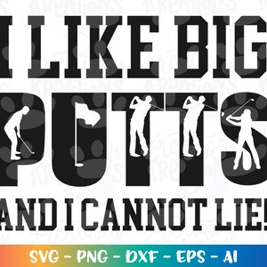 私は大きなパットが好きで、嘘はつけません。SVG ゴルフの名言集 面白いアイロンプリント カットファイル Cricut Silhouette Instant ダウンロード ベクター SVG png eps dxf