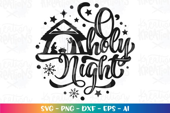 Christmas nativity svg O' holy night svg Christmas quote sayings gift iron  on print Cut Files Cricut Silhouette Digital Vector SVG dxf Png