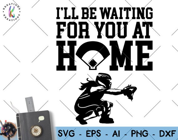 I Ll Be Waiting For You At Home Svg Softball Catcher Girl Etsy I Ll Be Waiting For You At Home Svg Softball Catcher Girl Etsy