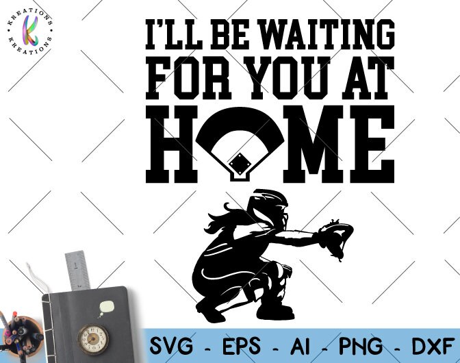 Download I Ll Be Waiting For You At Home Svg Softball Catcher Girl Etsy