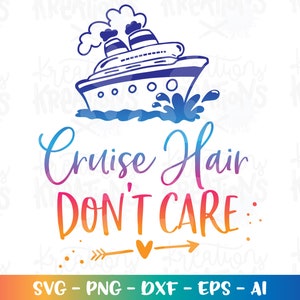 Cruise Hair don't care Svg Cruise ship quote boat svg print decal shirt cut files Cricut Silhouette Instant Download vector SVG png eps dxf