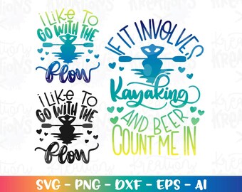 If it involves Kayaking and Beer count me in SVG Kayak Lake life Go with the Flow SVG print decal iron on cut file cricut Download png