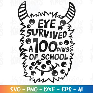 May include: Black and white illustration of a monster with one eye, horns, and a toothy grin. The text "Eye Survived 100 Days of School" is written on the monster.