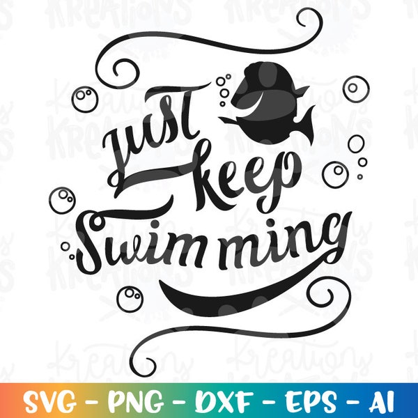 Just Keep Swimming SVG design cut cuttable cutting files Cricut Silhouette / Instant Download vector SVG png eps dxf