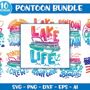 May include: A collection of 10 pontoon boat designs in various styles. The designs feature colorful illustrations with phrases like "Lake Life," "Pontoon Party," and "Comin' in Hot." The designs are available in SVG, PNG, DXF, EPS, and AI formats.