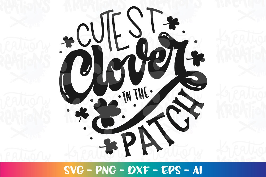 Cutest Clover in the Patch Svg St.patrick's Day Svg Cute Iron on Print ...
