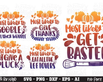 Thanksgiving Bundle Most likely to Give thanks Get based not give a pluck gobble leftovers SVG PNG matching family cut file print Download