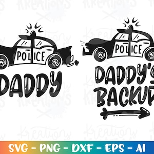 Daddy&#39;s Backup SVG Police car kids boy svg design printable iron on svg cut files Cricut Silhouette Instant Download SVG png eps dxf